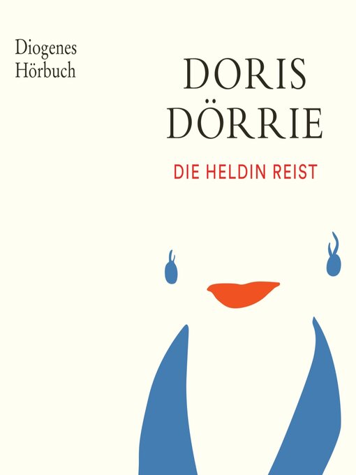 Titeldetails für Die Heldin reist nach Doris Dörrie - Verfügbar